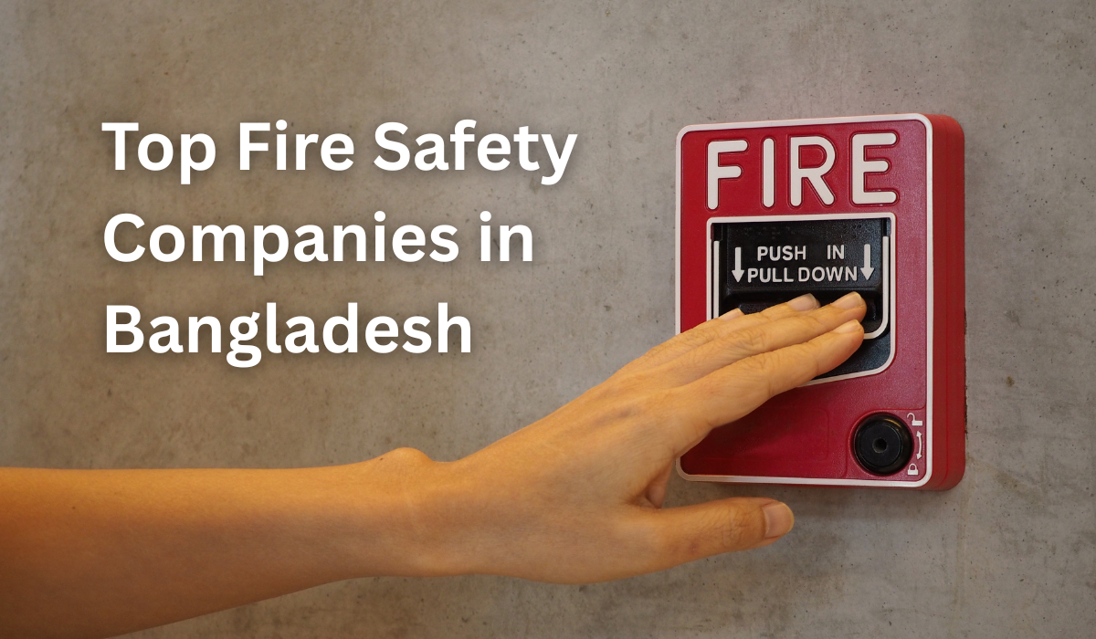 Top 15 Fire Safety Companies in Bangladesh